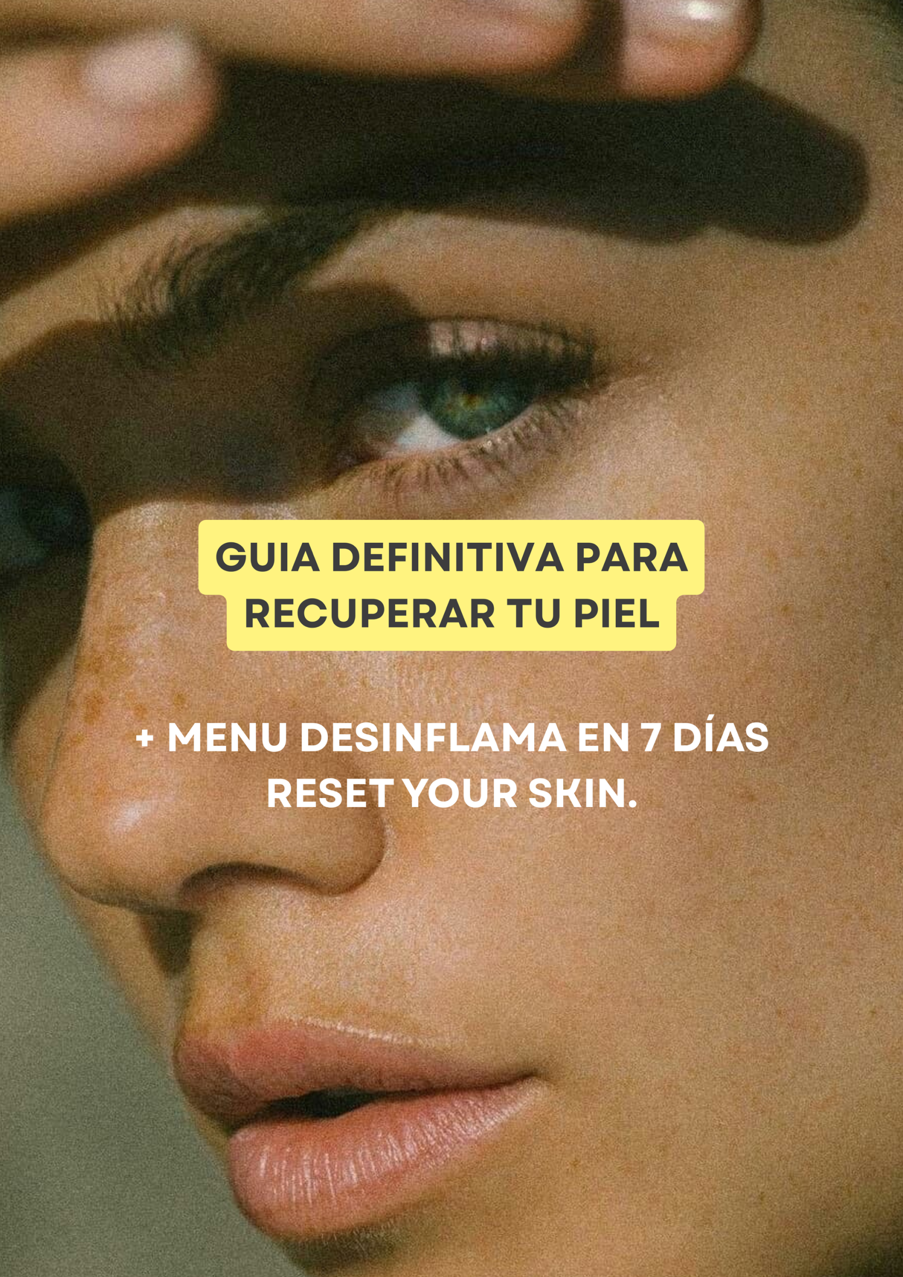 GUÍA DEFINITIVA PARA RECUPERAR TU PIEL